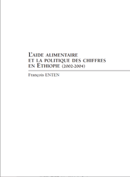 [L061MSFM14F-P] L’Aide alimentaire et pol. ds chiffres..Ethiopie (2002-2004)